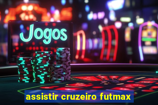 assistir cruzeiro futmax